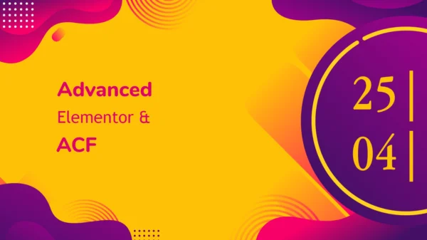 Advanced Elementor and ACF